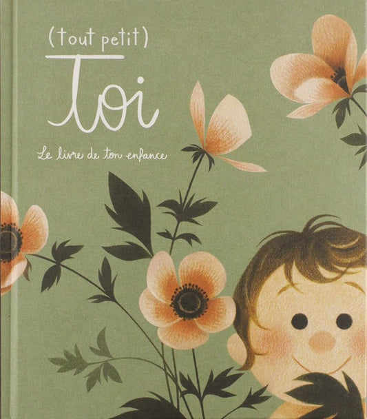 (Tout petit) toi : Le livre de ton enfance par Odile Archambault, Marianne Prairie et Geneviève Godbout