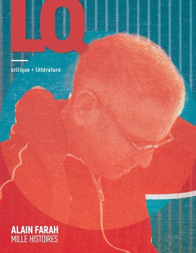 Lettres québécoises, no 199: Alain Farah