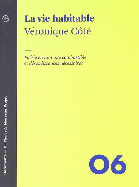 La vie habitable : Poésie en tant que combustible et désobéissances nécessaires par Véronique Côté