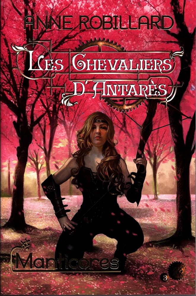 Les Chevaliers d'Antarès, tome 3 : Manticores par Anne Robillard