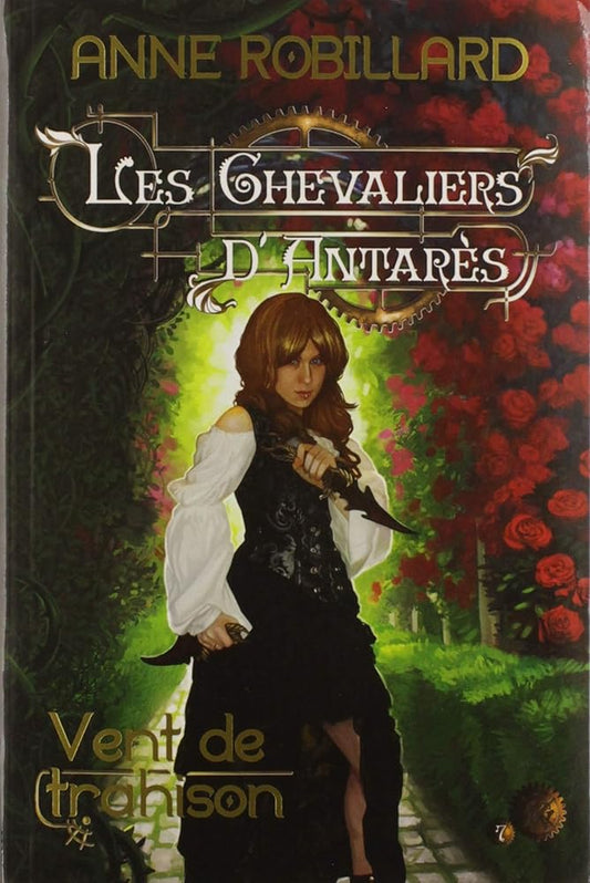 Les Chevaliers d'Antarès, tome 7 : Vent de trahisons par Anne Robillard