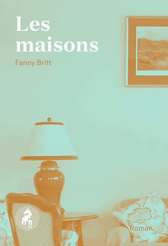 Les maisons Fanny Britt