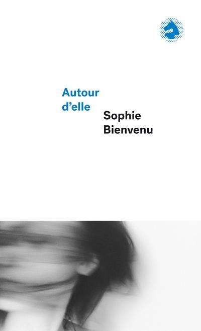 Autour d'elle par Sophie Bienvenu