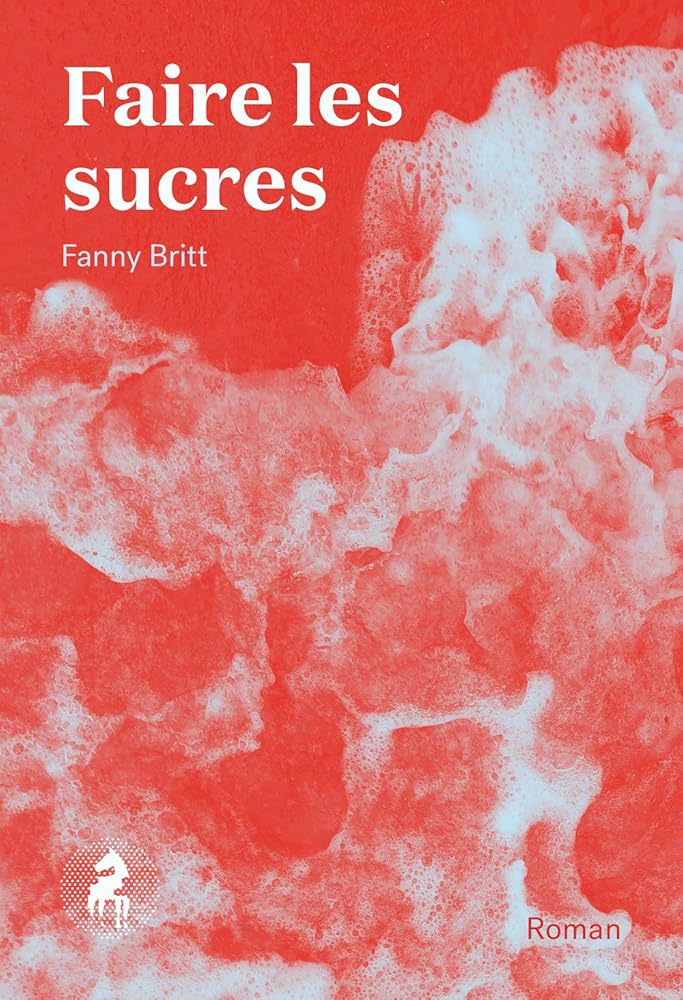 Faire les sucres par Fanny Britt