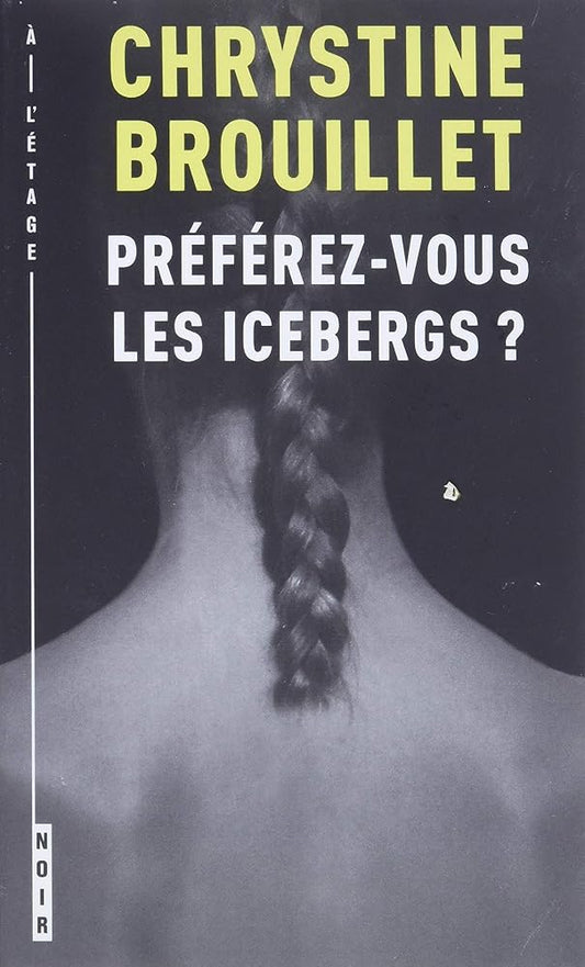Préférez-vous les icebergs ? Christine Brouillet