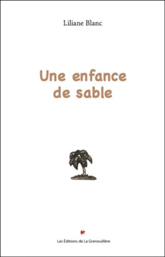 Une enfance de sable livre Liliane Blanc