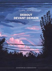 Debout devant demain par Clara Lagacé