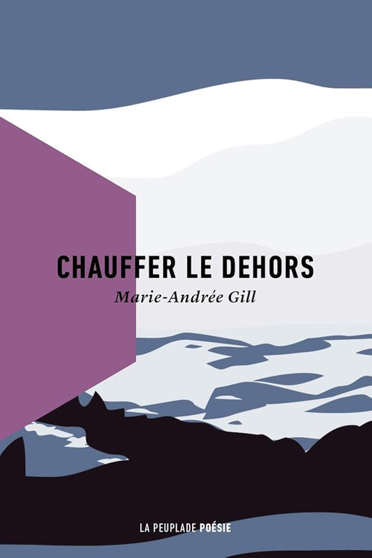 Chauffer le dehors par  Marie-Andrée Gill 