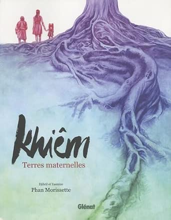 Khiêm : Terres maternelles par Yasmine Phan-Morissette