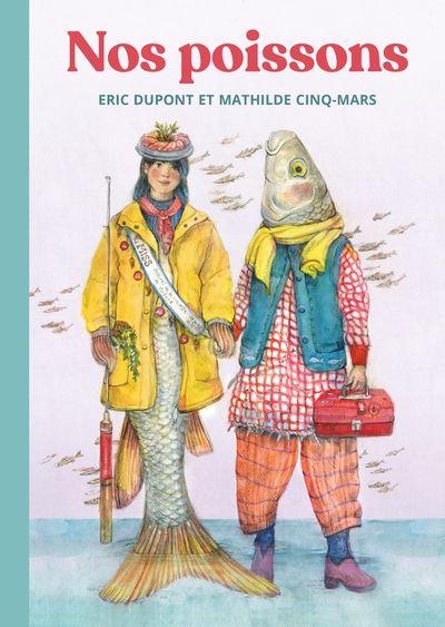 Nos poissons par Éric Dupont