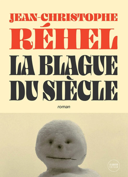La blague du siecle par Jean-Christophe Réhel