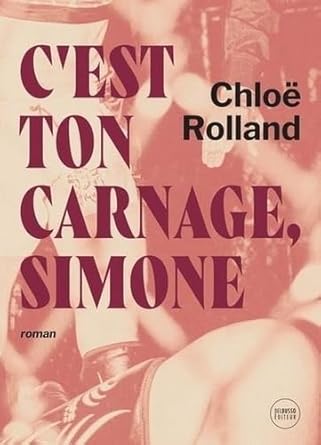 C'est ton carnage, Simone livre Chloë Rolland