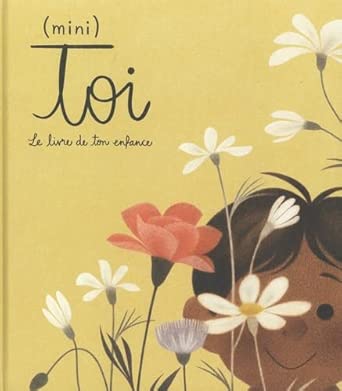 (Mini) toi : Le livre de ton enfance  par Odile Archambault, Marianne Prairie et Geneviève Godbout