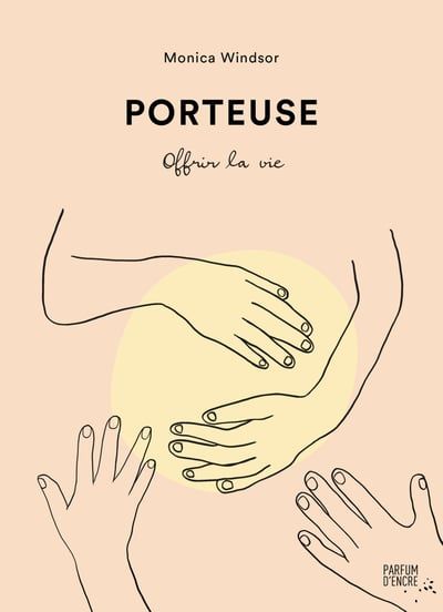Porteuse : Offrir la vie par Monica Windsor