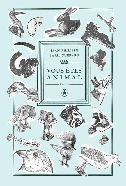 Vous êtes animal par Jean-Philippe Baril Guérard