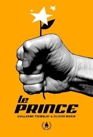 Le prince par Guillaume Tremblay et Olivier Morin