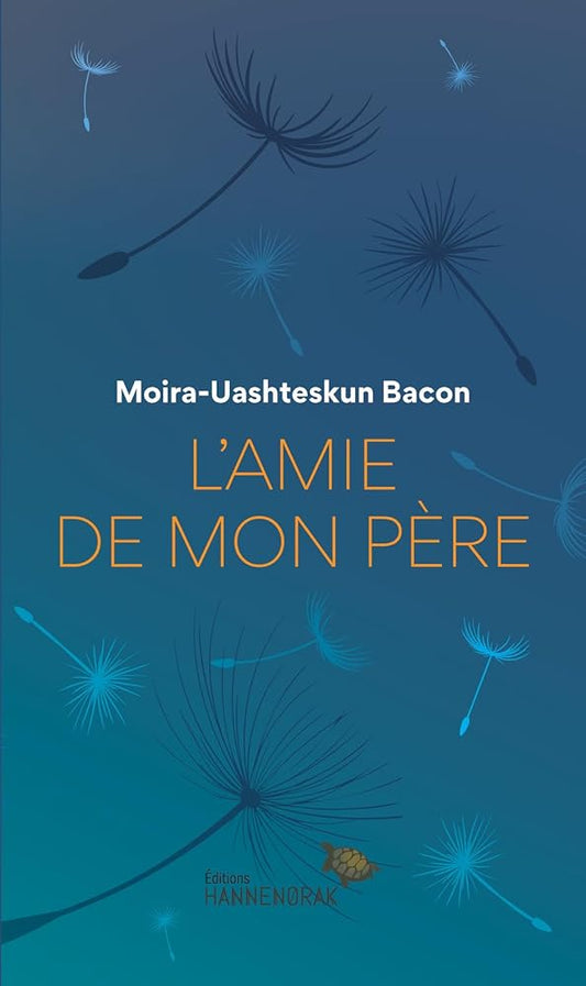 L'amie de mon père par  Moira-Uashteskun Bacon 