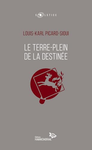 Terre-plein de la destinée Louis-Karl Picard-Sioui