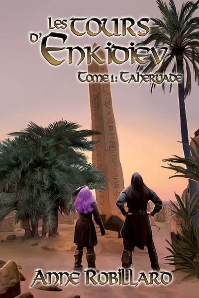 Les tours d'Enkidiev, tome 1 : Taheryade par Anne Robillard