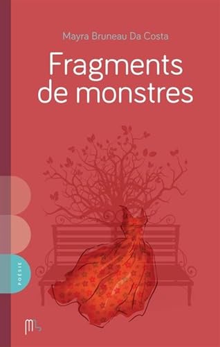 Fragments de monstres  Mayra Bruneau Da Costa 