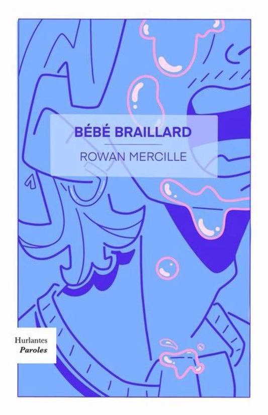 Bébé braillard par Rowan Mercille