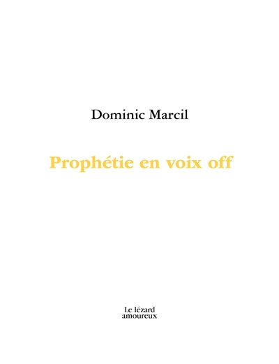 Prophétie en voix off par Dominic Marcil