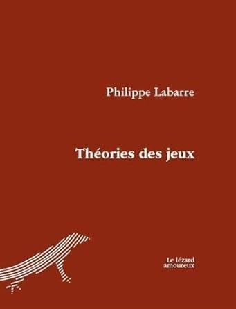 Théories des jeux par Philippe Labarre