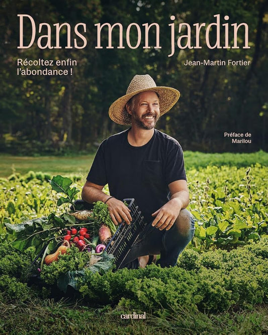 Dans mon jardin. Récoltez enfin l'abondance par  Jean-Martin Fortier 