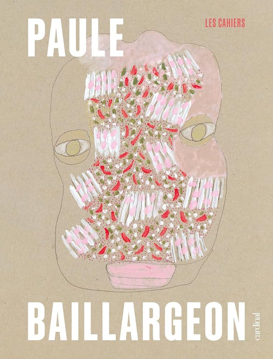 Cahiers  par Paule Baillargeon