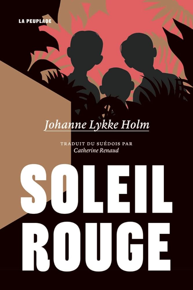 Soleil rouge Johanne Lykke Holm