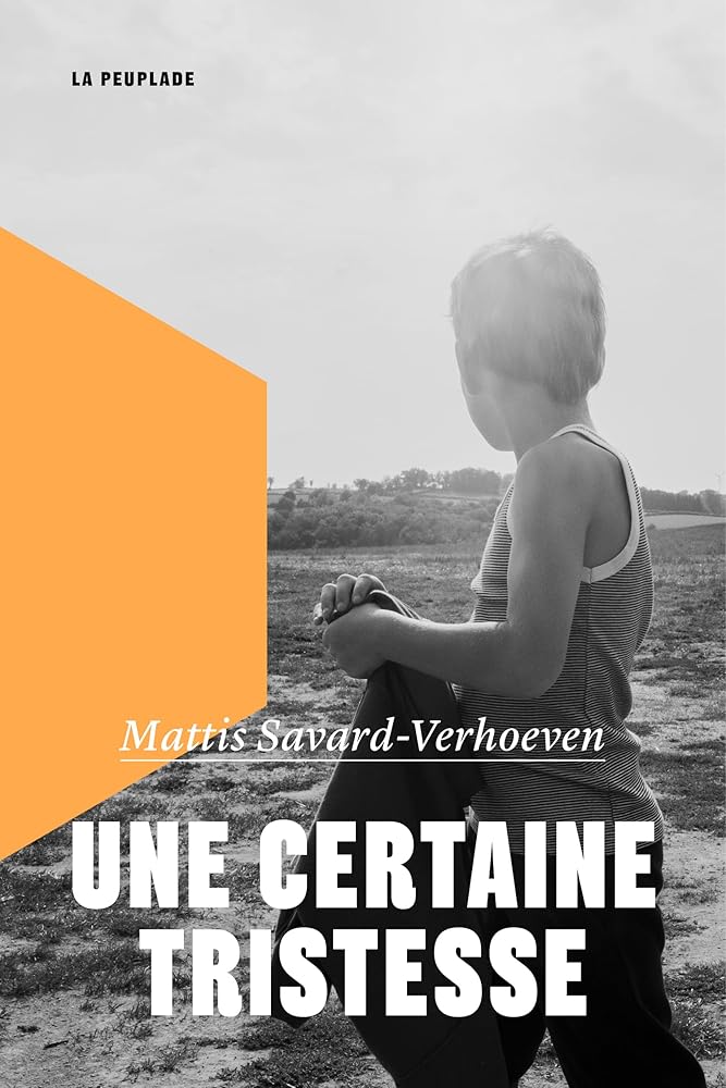 Une certaine tristesse par Mattis Savard-Verhoeven