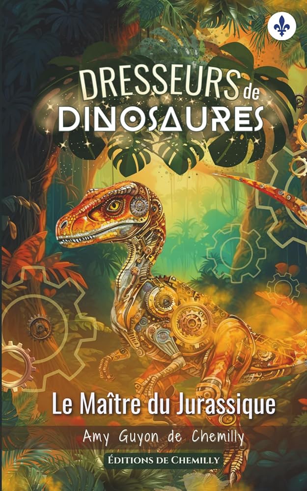 Dresseurs de Dinosaures : Le Maître du Jurassique par Amy Guyon de Chemilly
