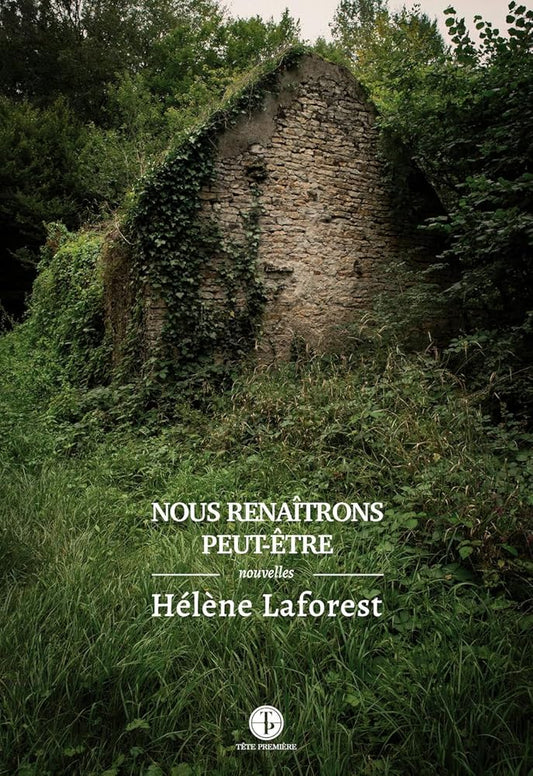 Nous renaîtrons peut-être Hélène Laforest