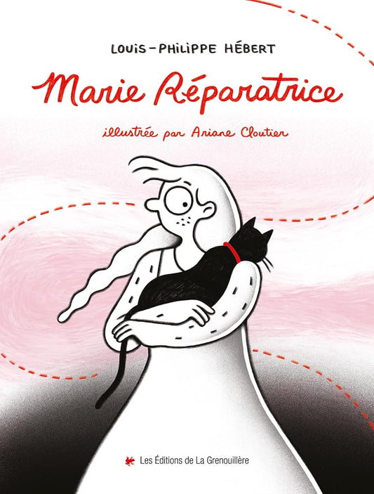 Marie Réparatrice | Édition illustrée Louis-Philippe Hébert et Ariane Cloutier (illustrations)