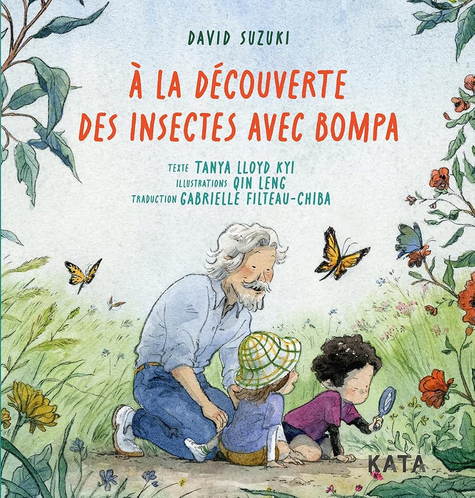 À la découverte des insectes avec Bompa par David Suzuki, Tanya Lloyd Kyi