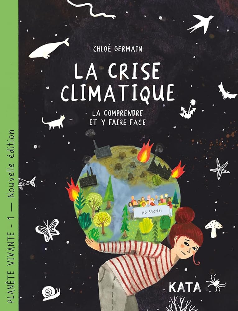 Planète vivante, t. 1 : La crise climatique. La comprendre et y faire face par Chloé Germain-Thérien