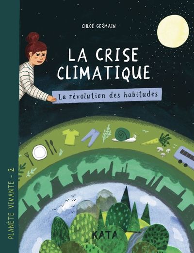 Planète vivante, t. 2 : La crise climatique. La révolution des habitudes par Chloé Germain-Thérien