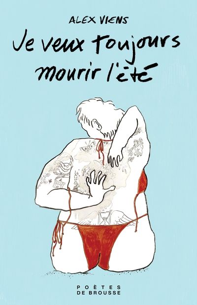 Je veux toujours mourir l'été par Alex Viens