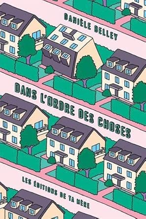 Dans l'ordre des choses par Danièle Belley