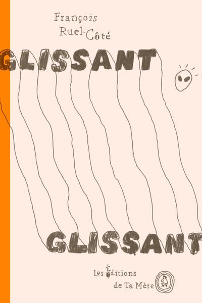 Glissant glissant par François Ruel-Côté