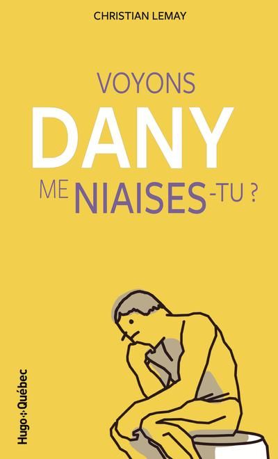 Voyons Dany, me niaises-tu? par Christian Lemay