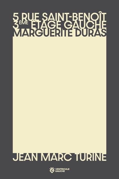 5 Rue Saint-Benoît, 3ème étage gauche : Marguerite Duras par Jean-Marc Turine