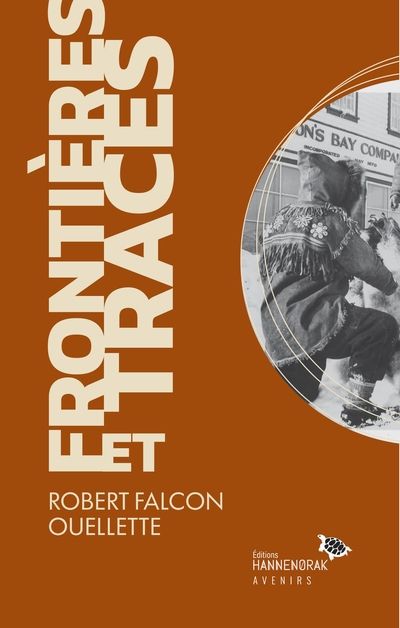 Frontières et traces par Robert-Falcon Ouellette