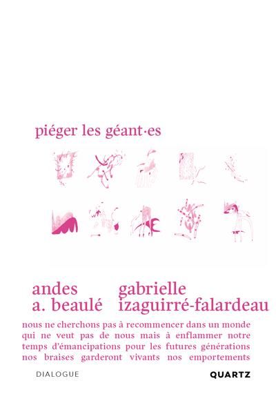 Piéger les géant·es par Gabrielle Izaguirré-Falardeau, Andes A. Beaulé