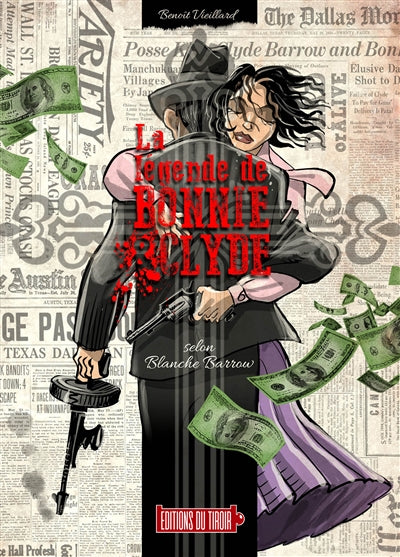 La légende de Bonnie & Clyde, Vol. 1. La vérité selon Blanche Barrow par Benoît Vieillard
