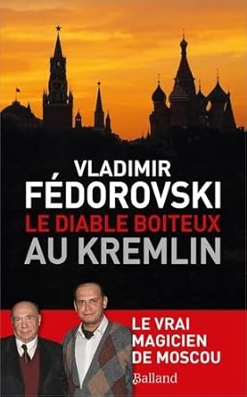 Le diable boiteux au Kremlin : le vrai magicien de Moscou par Vladimir Fédorovski