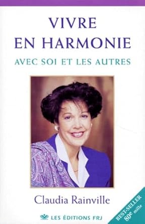 Vivre en harmonie avec soi et les autres Claudia Rainville