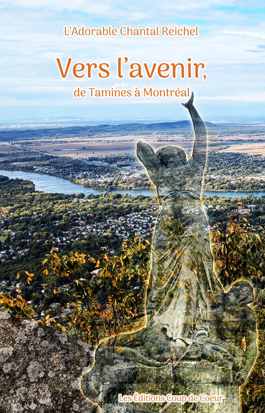 Vers l’avenir de Tamines à Montréal par Chantal Reichel