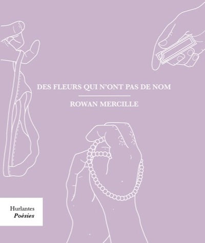 Des fleurs qui n'ont pas de nom par Rowan Mercille