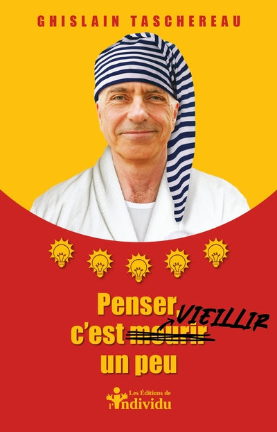 Penser, c'est vieillir un peu par Ghislain Taschereau